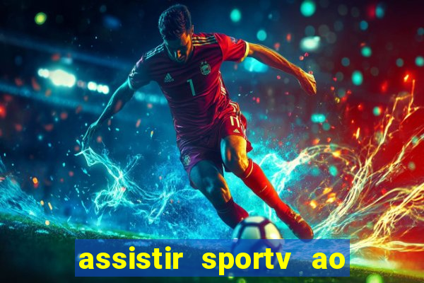 assistir sportv ao vivo agora